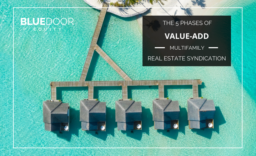 The 5 Phases Of Value-Add Multifamily Real Estate Syndications