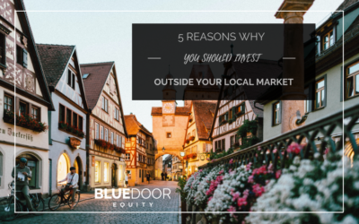 5 Reasons  You Should Invest Outside Your Local Market