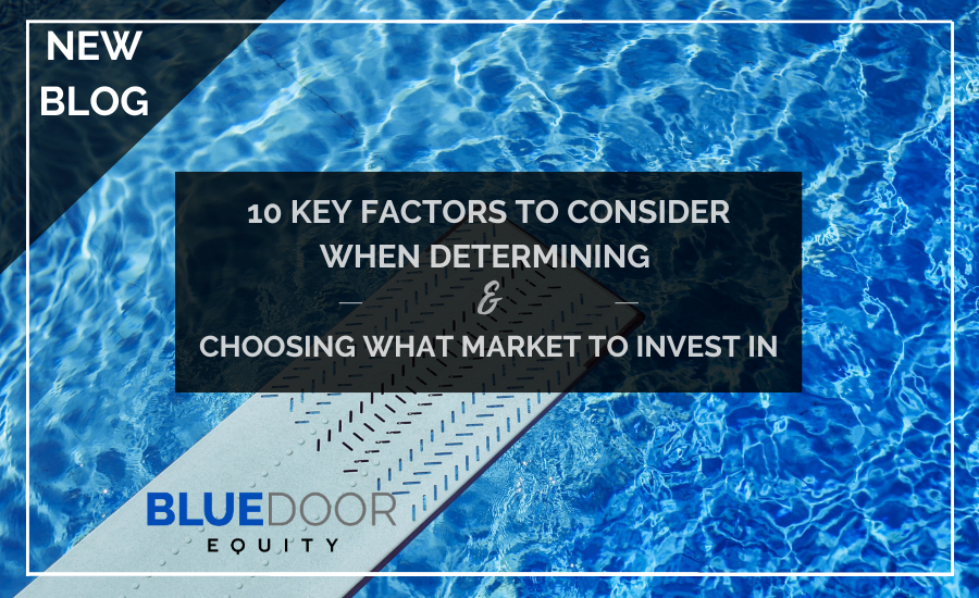 10 Key Factors to Consider When Determining What Market to Invest In